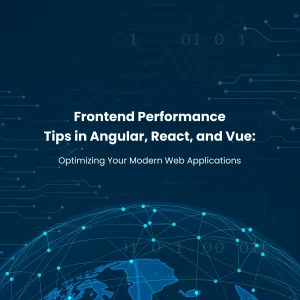 Angular vs. React vs. Vue.js: Frontend Performance Tips