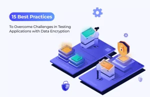 15 Best Practices for Encrypted Application Security Testing