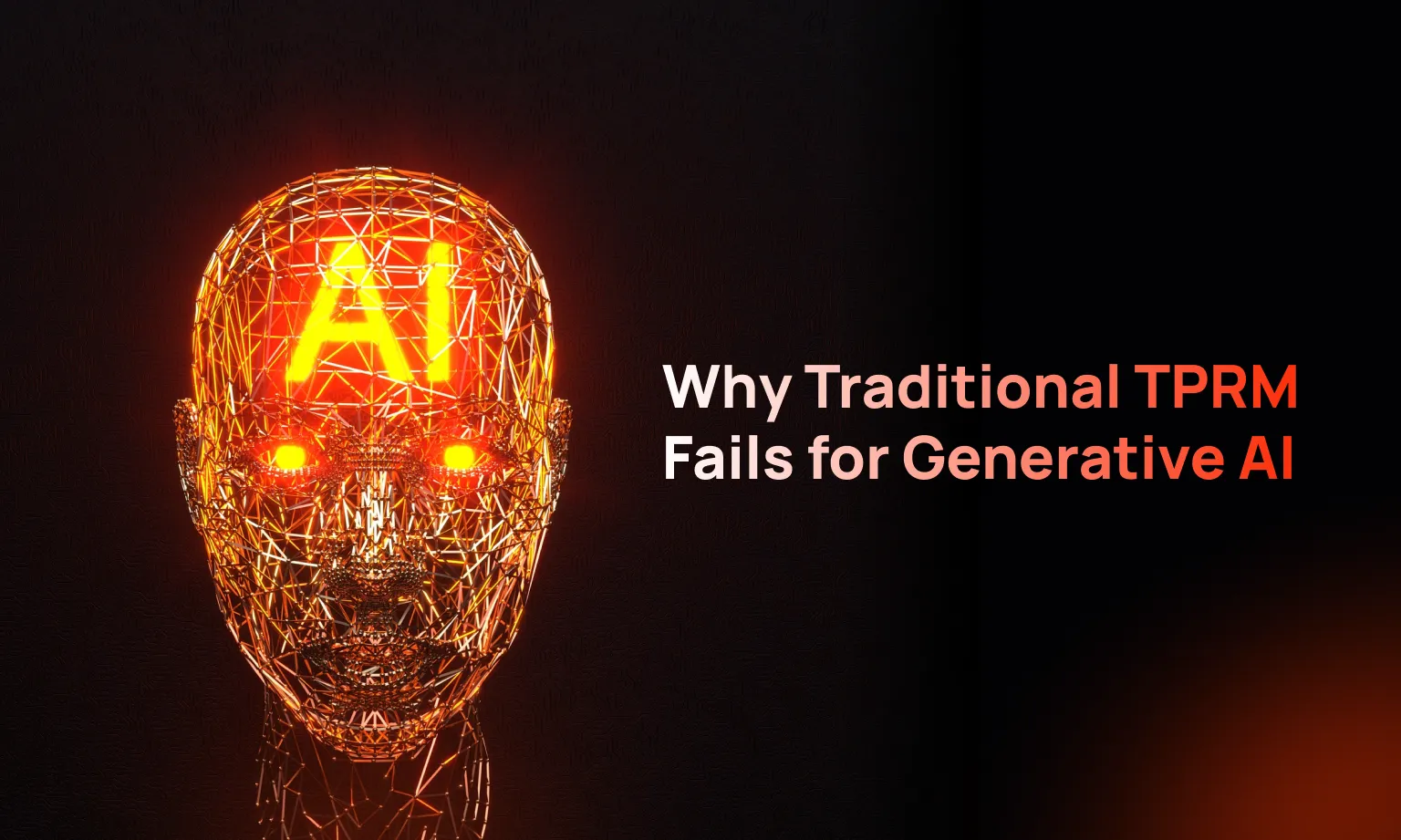 A glowing wireframe AI head alongside text explaining why traditional TPRM fails for Generative AI.