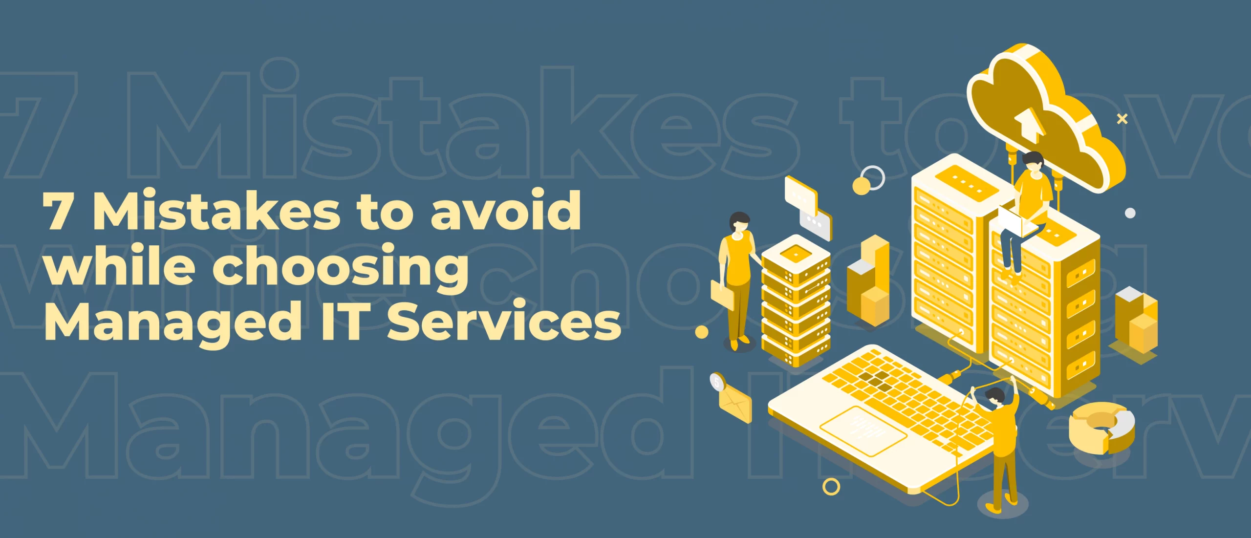 7 Mistakes to Avoid while Choosing a Managed IT service provider