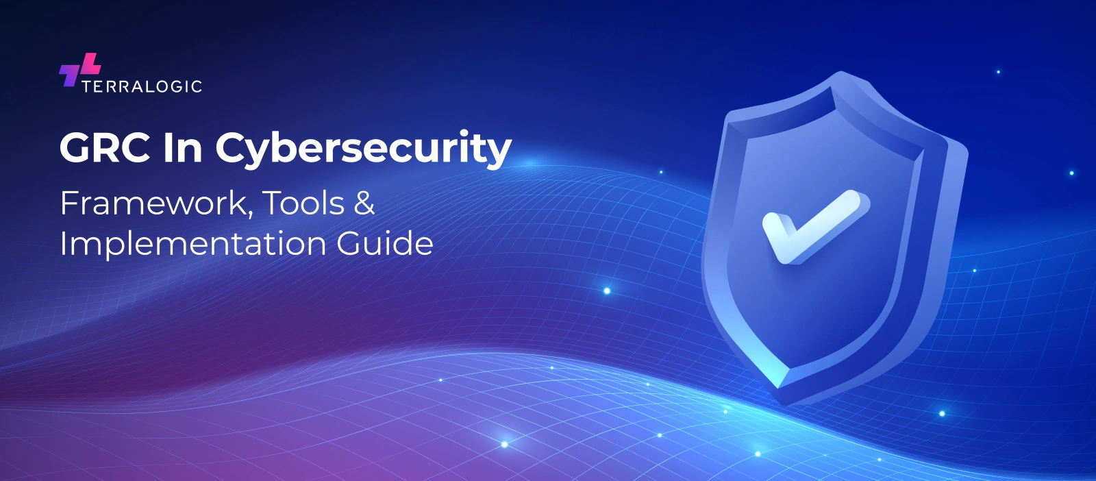 GRC in Cybersecurity: Frameworks, Tools & Best Practices
