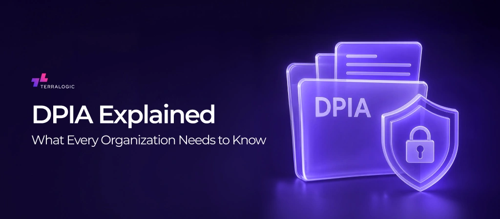 DPIA Explained: What Every Organization Needs to Know