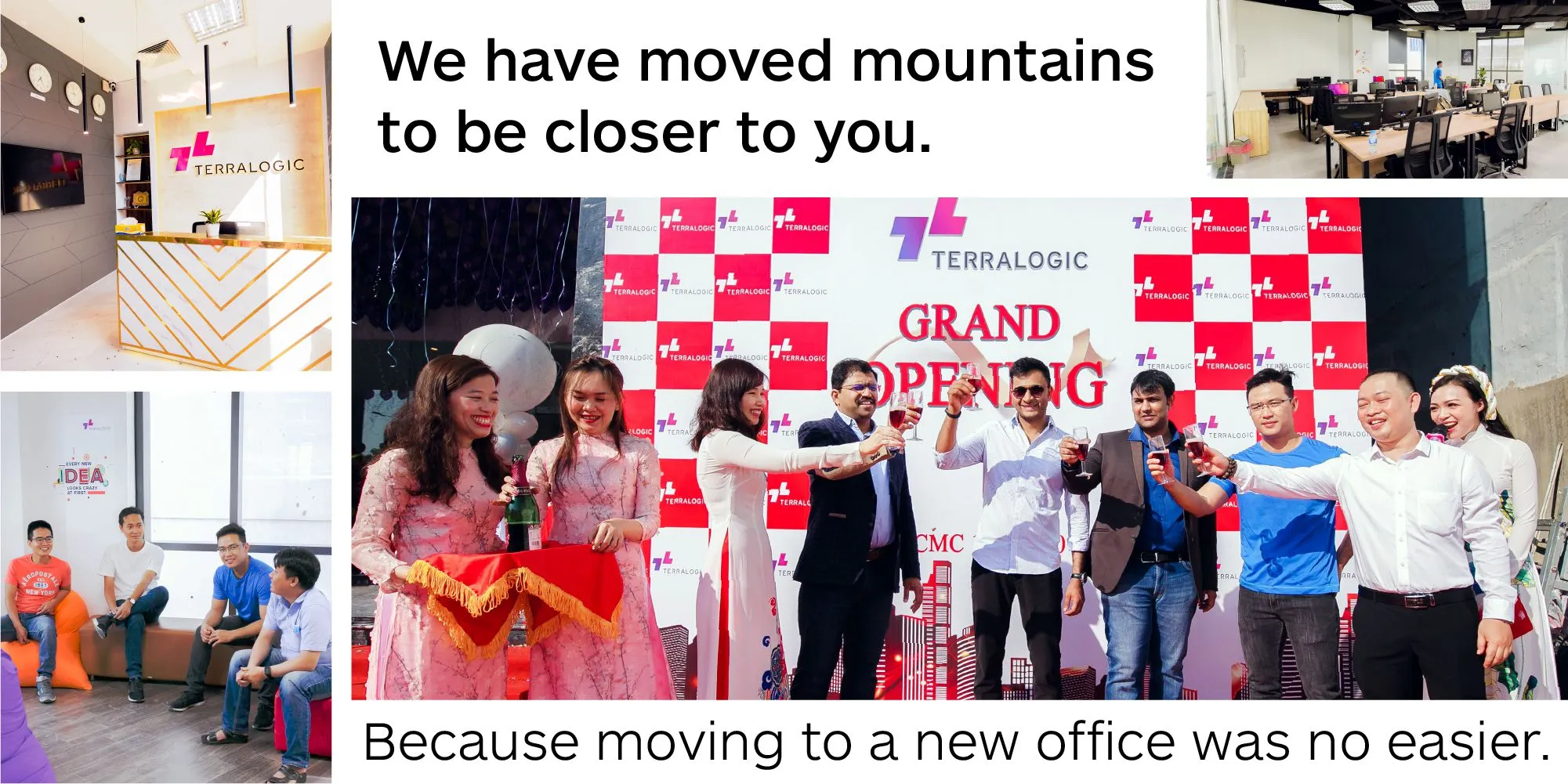We have moved mountains to be closer to you