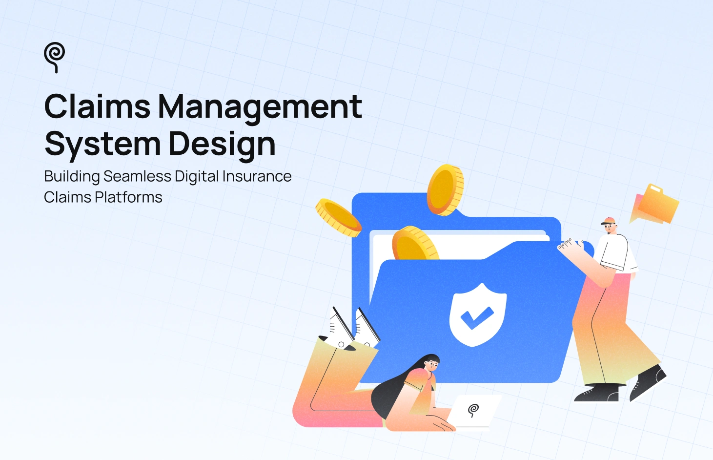 What Is a Claims Management System? Features & UX Best Practices - Blog Post