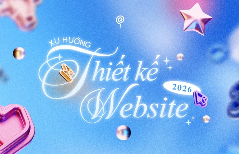 Xu hướng thiết kế website 2026: Cập nhật mới nhất cho designer & brand