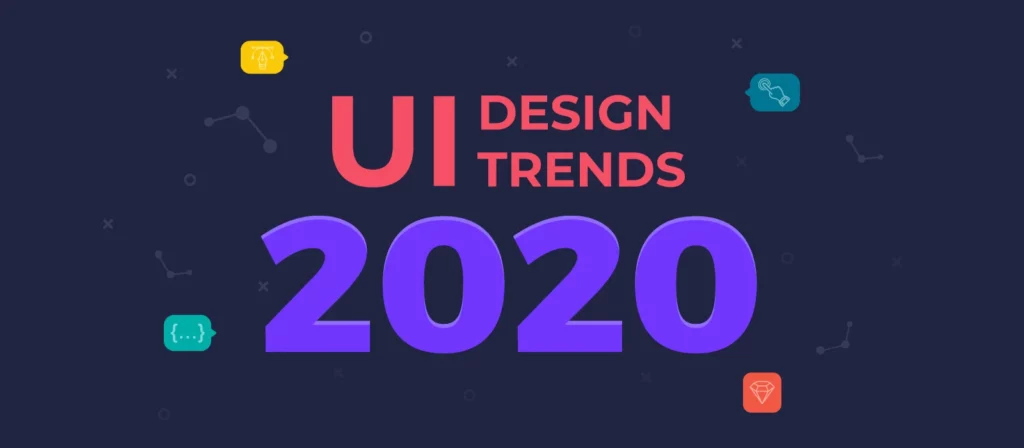 8 UI Design Trends for 2020