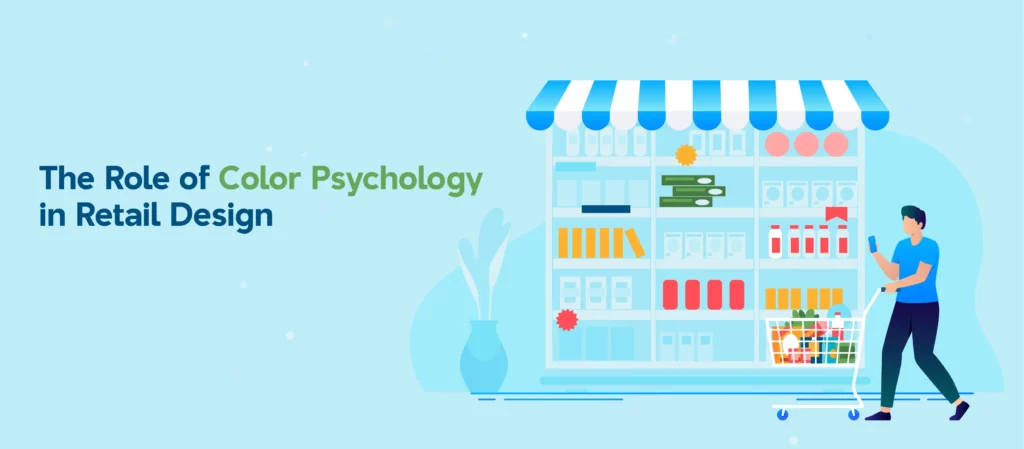 The Role of Color Psychology in Retail Design