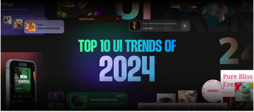 Make your Designs more Pleasing: Top 10 UI Trends of 2024
