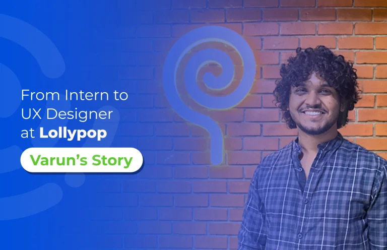From intern to Fulltime Designer at Lollypop Design Studio-Varun’s story