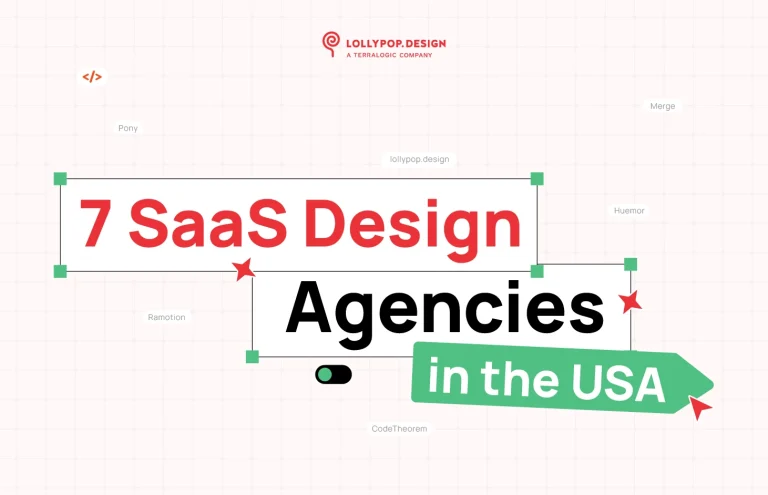 Top 7 SaaS Design Agencies in the USA