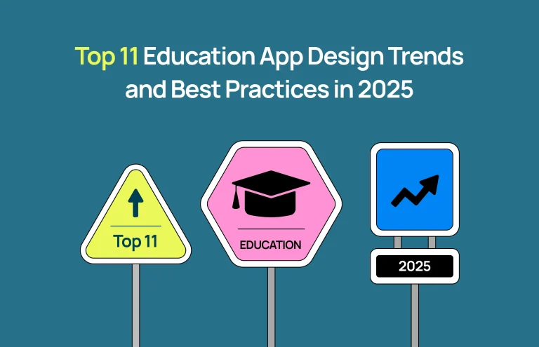 Top 11 Education App Design Trends and Best Practices in 2025