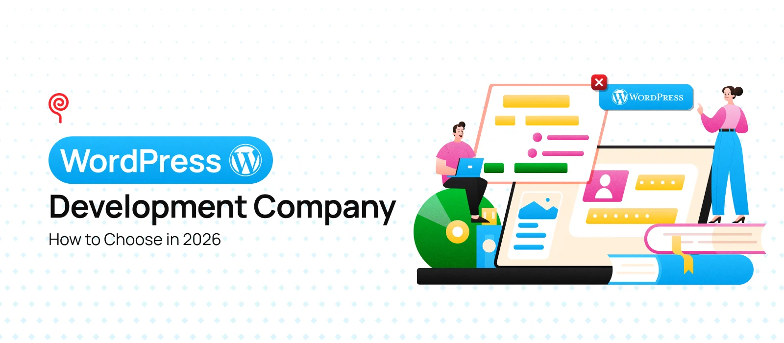 How to Choose the Right WordPress Development Company for Your Business