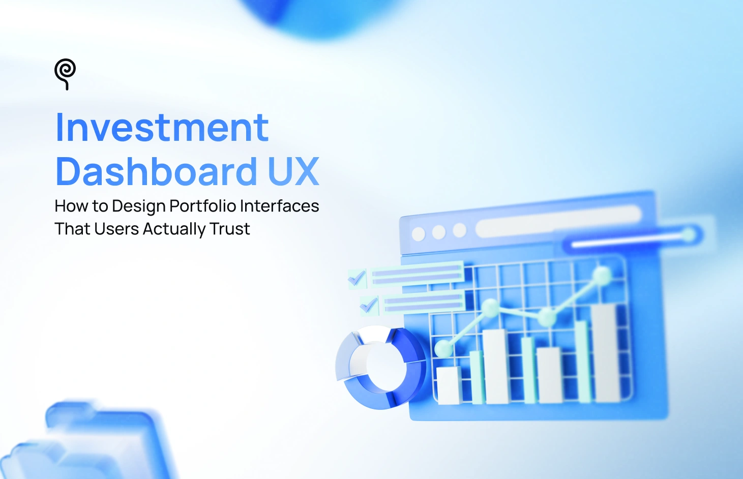 Investment Dashboard UX: How to Design Portfolio Interfaces That Users Actually Trust - Blog Post