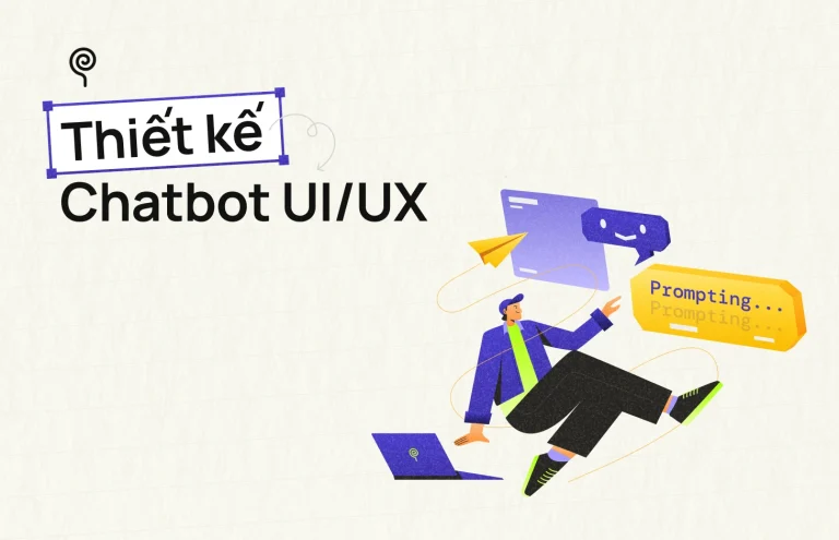 Thiết kế Chatbot UI/UX: Nguyên tắc và Ví dụ giúp nâng cao trải nghiệm khách hàng