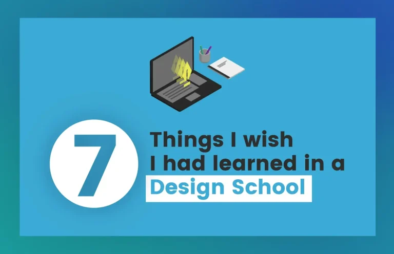 7 Things I Wish I Had Learned in Design School
