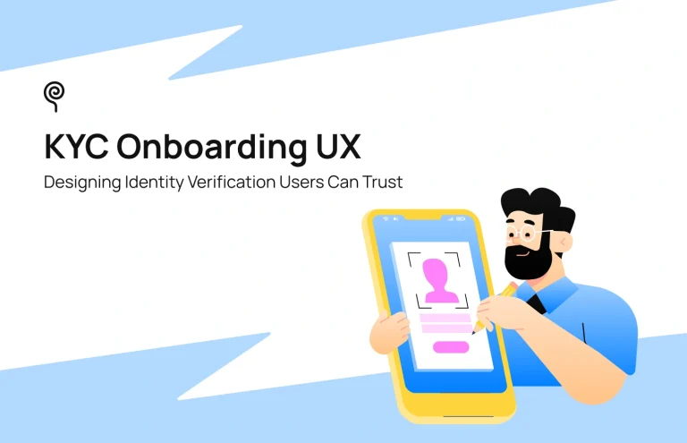 KYC Onboarding UX: Designing a Frictionless Identity Verification Flow