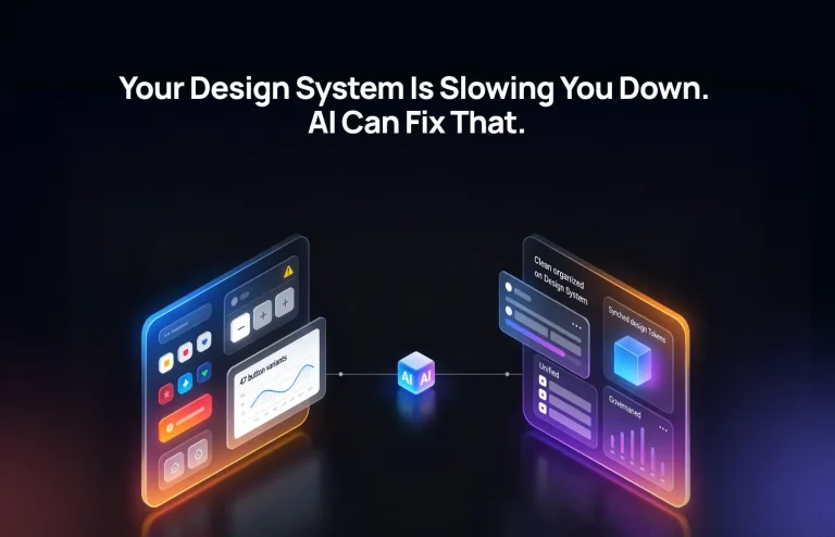 Your Design System Is Slowing You Down. AI Can Fix That.