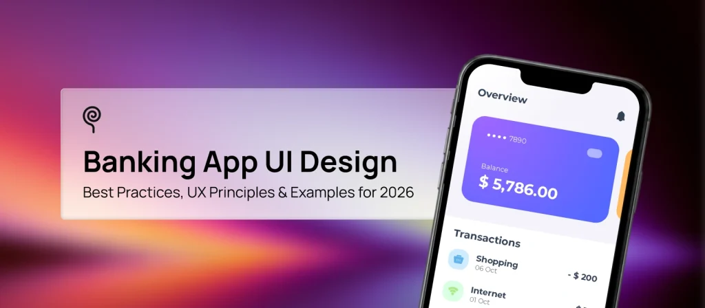 Banking App UI Design: Best Practices, UX Principles & Examples for 2026