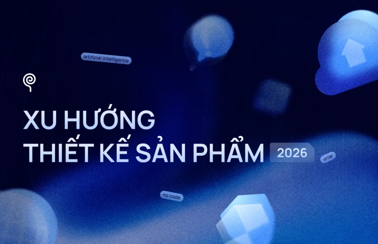 Top Xu Hướng Thiết Kế sản phẩm nổi bật 2026