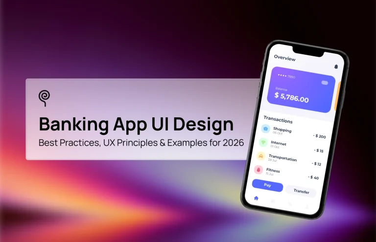 Banking App UI Design: Best Practices, UX Principles & Examples for 2026