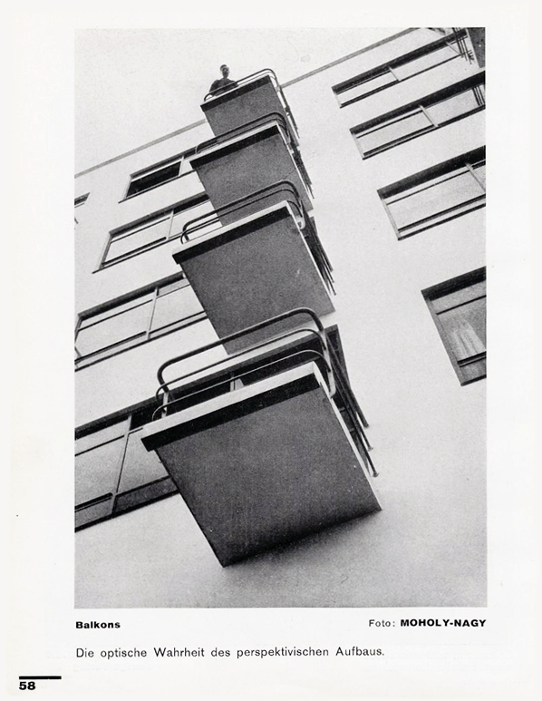 Balkons. Die optische Wahrheit des perspektivischen Aufbaus. Foto: Moholy-Nagy Balkons. Die optische Wahrheit des perspektivischen Aufbaus. Foto: Moholy-Nagy