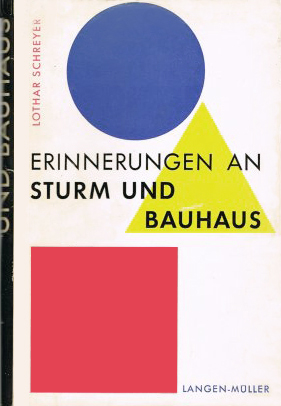 Lothar Schreyer, Titel Erinnerungen an Sturm und Bauhaus Lothar Schreyer, Titel Erinnerungen an Sturm und Bauhaus