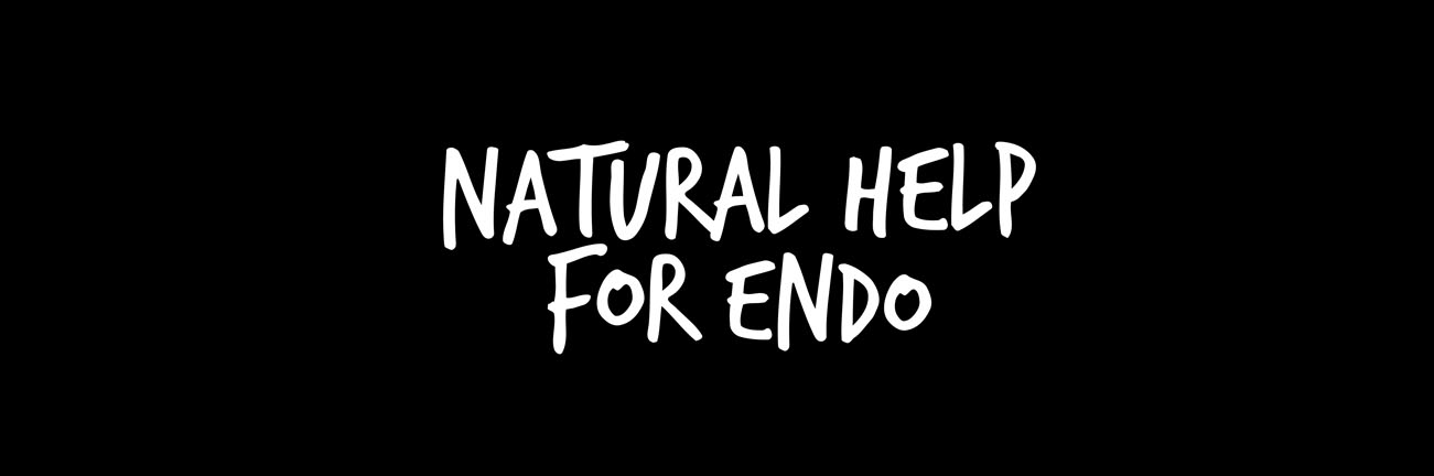 NATURAL HELP FOR ENDOMETRIOSIS