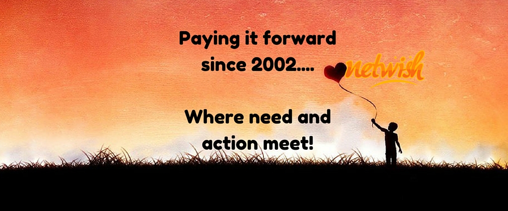 Paying it forward since 2002 - Where need and action meet!