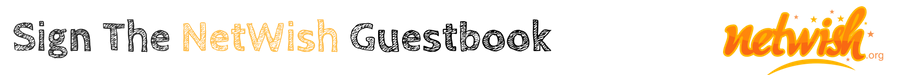 Sign The NetWish Guestbook