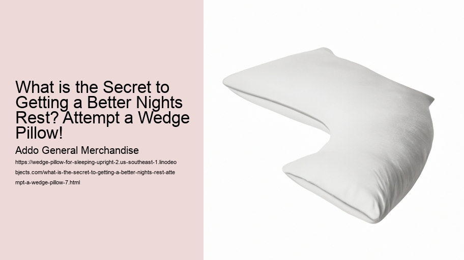 What is the Secret to Getting a Better Nights Rest? Attempt a Wedge Pillow!