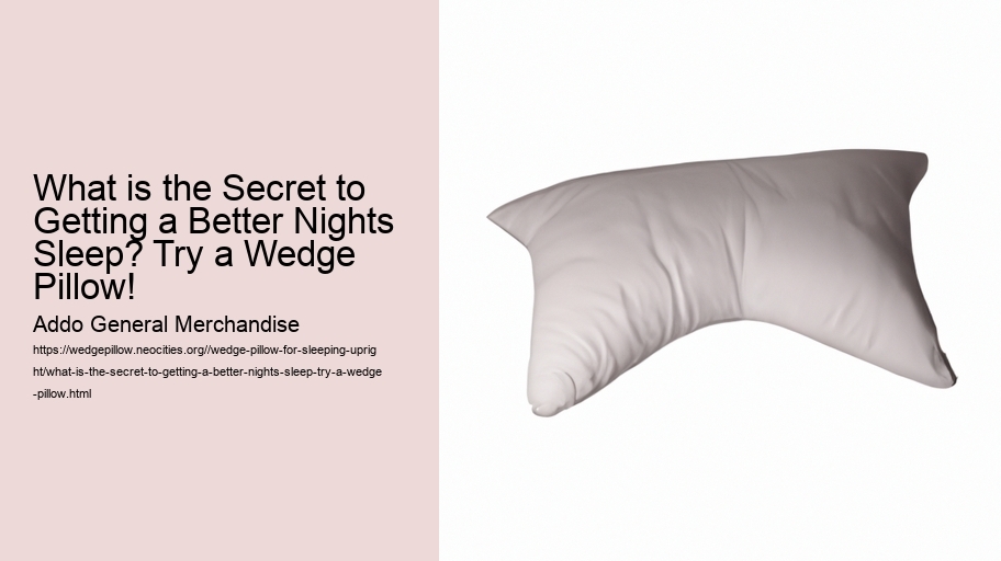 What is the Secret to Getting a Better Nights Sleep? Try a Wedge Pillow!