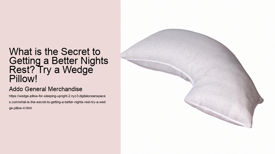 What is the Secret to Getting a Better Nights Rest? Try a Wedge Pillow!