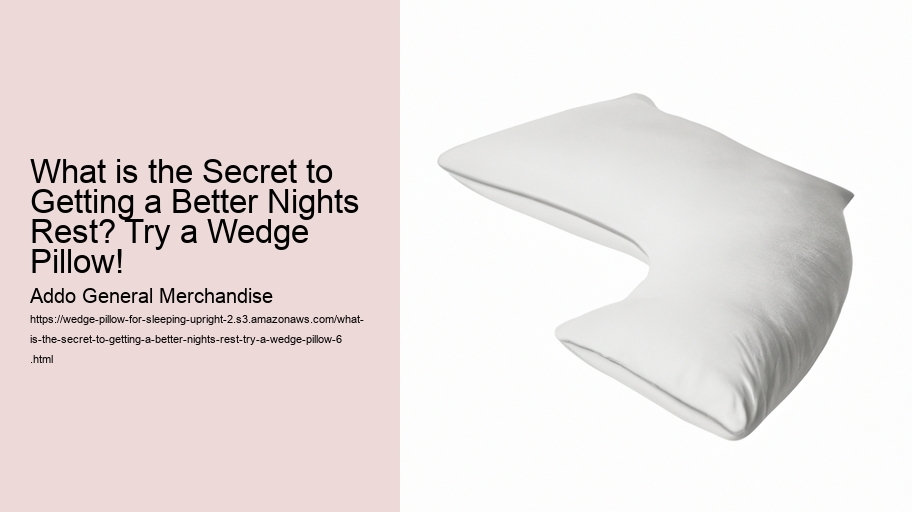 What is the Secret to Getting a Better Nights Rest? Try a Wedge Pillow!