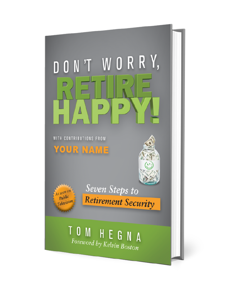 Don't Worry, Retire Happy! Seven Steps to Retirement Security