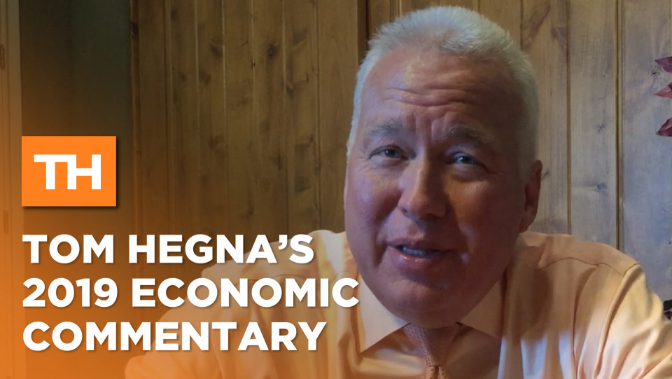 Tom Hegna’s 2019 Economic Commentary