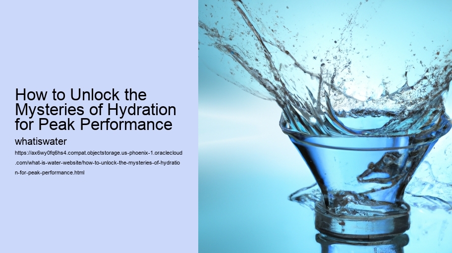 How to Unlock the Mysteries of Hydration for Peak Performance