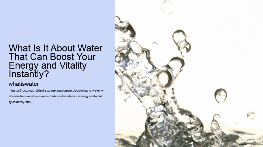 What Is It About Water That Can Boost Your Energy and Vitality Instantly?