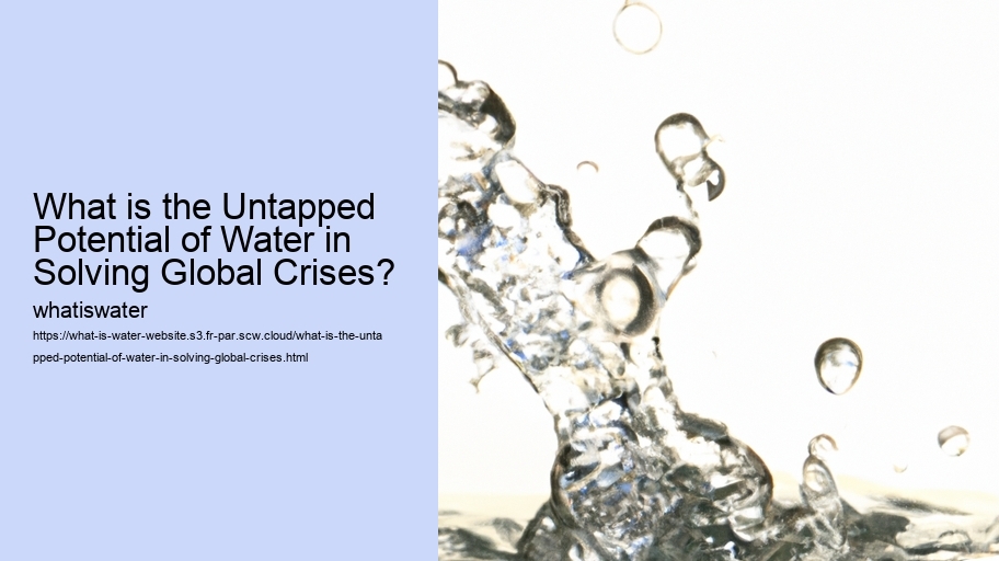 What is the Untapped Potential of Water in Solving Global Crises?