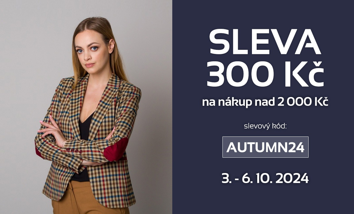 Vybavíme Vás na stylový podzim 🍁  Sleva 300 Kč při nákupu nad 2000 Kč