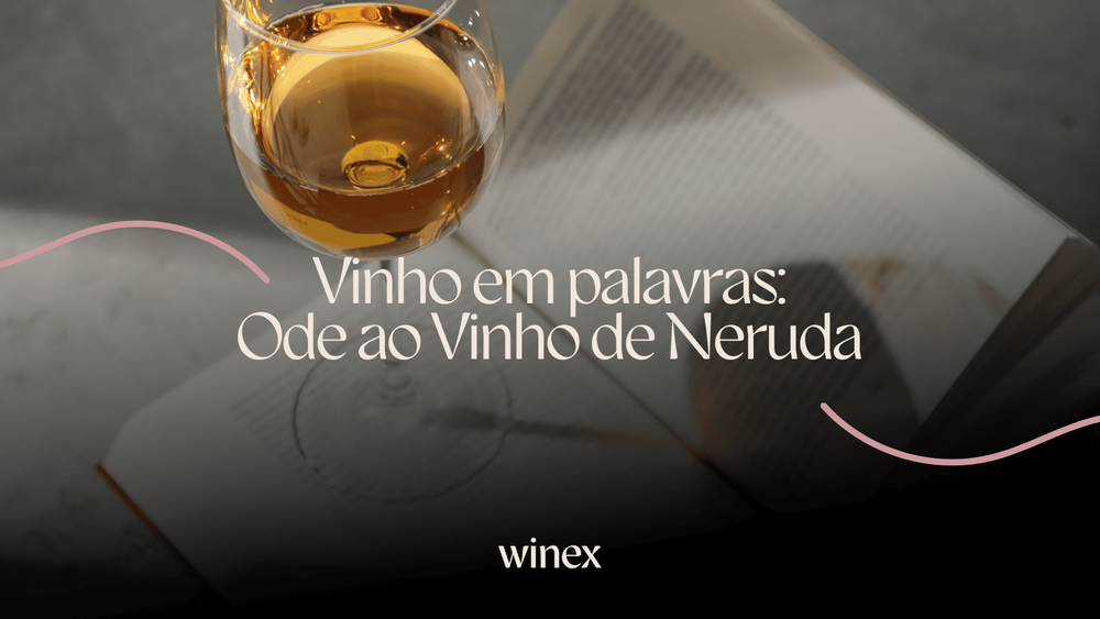 Vinho em palavras: Ode ao Vinho de Neruda