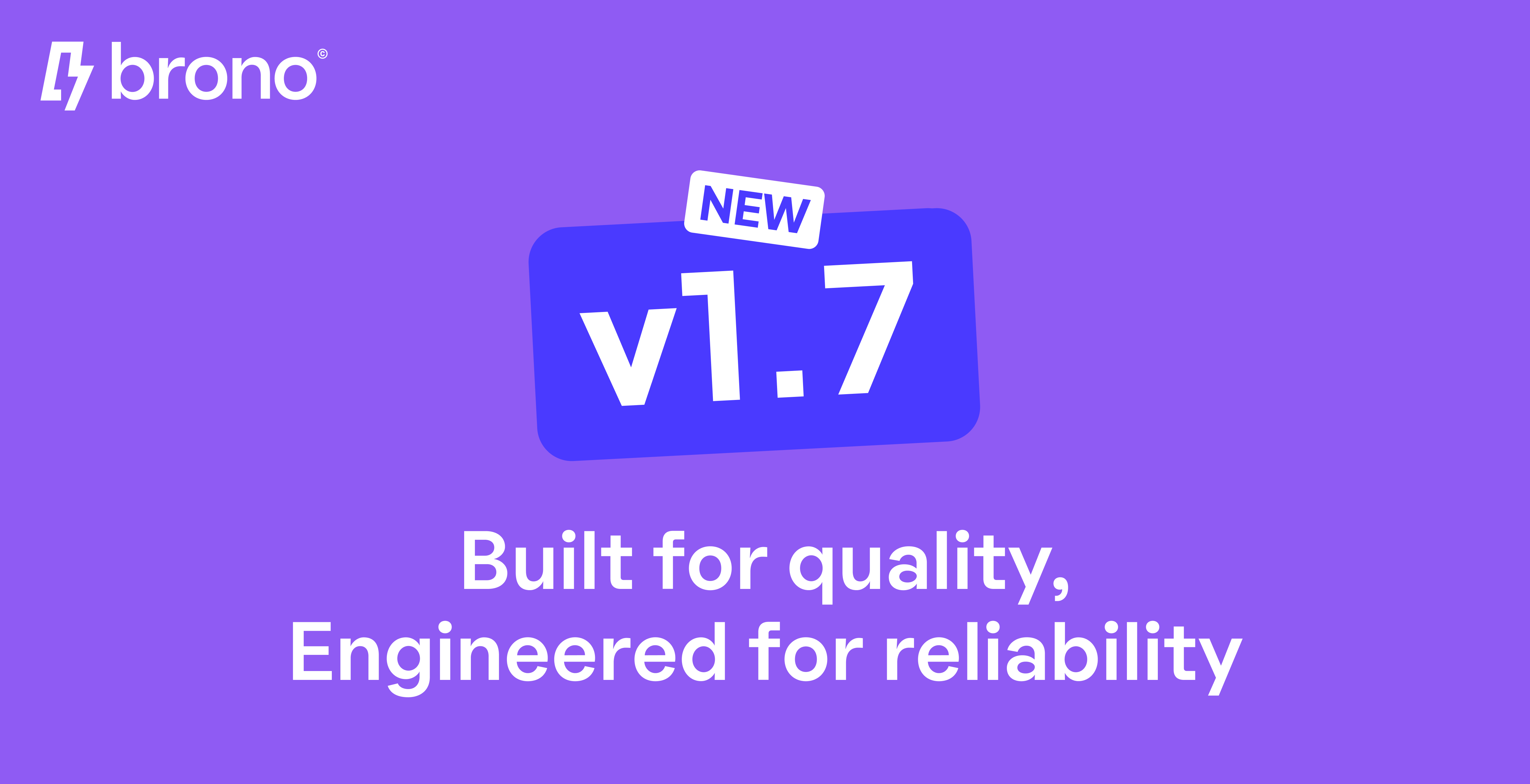 Introducing Brono 1.7