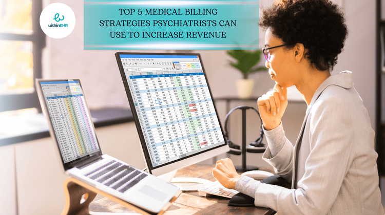 Top 5 Medical Billing Strategies Psychiatrists Can Use to Increase Revenue