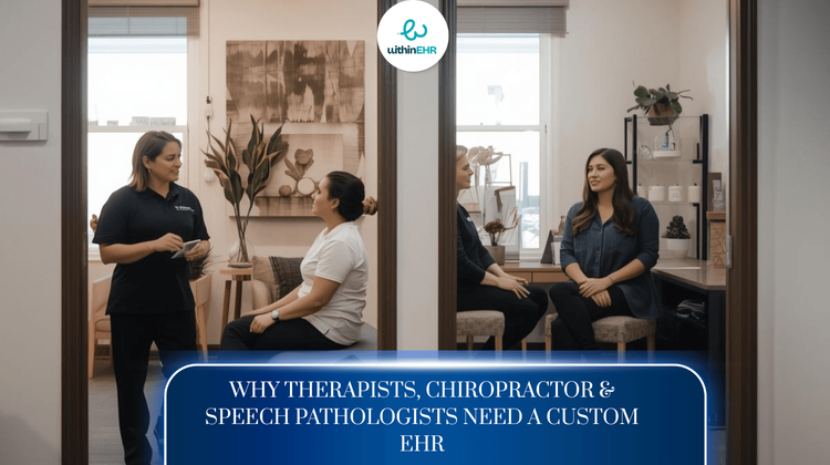 Specialty Advantage: Why Therapists, Chiropractor  & Speech Pathologists Need a Custom EHR