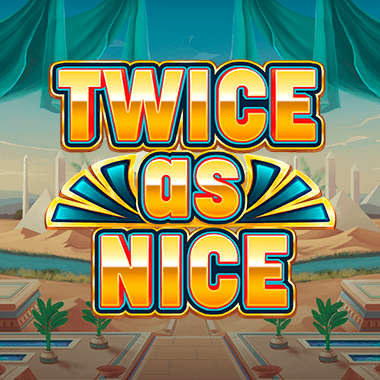 Twice as Nice