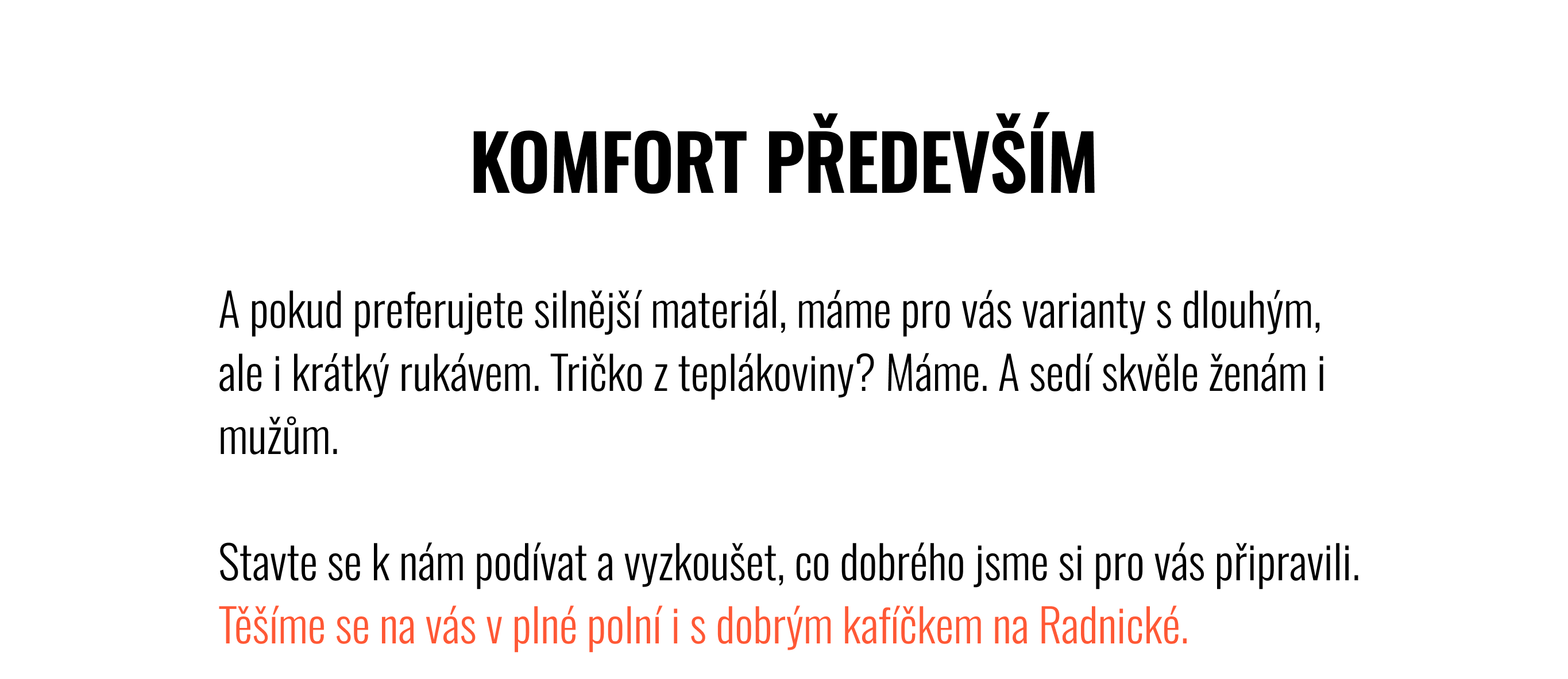 Komfort především