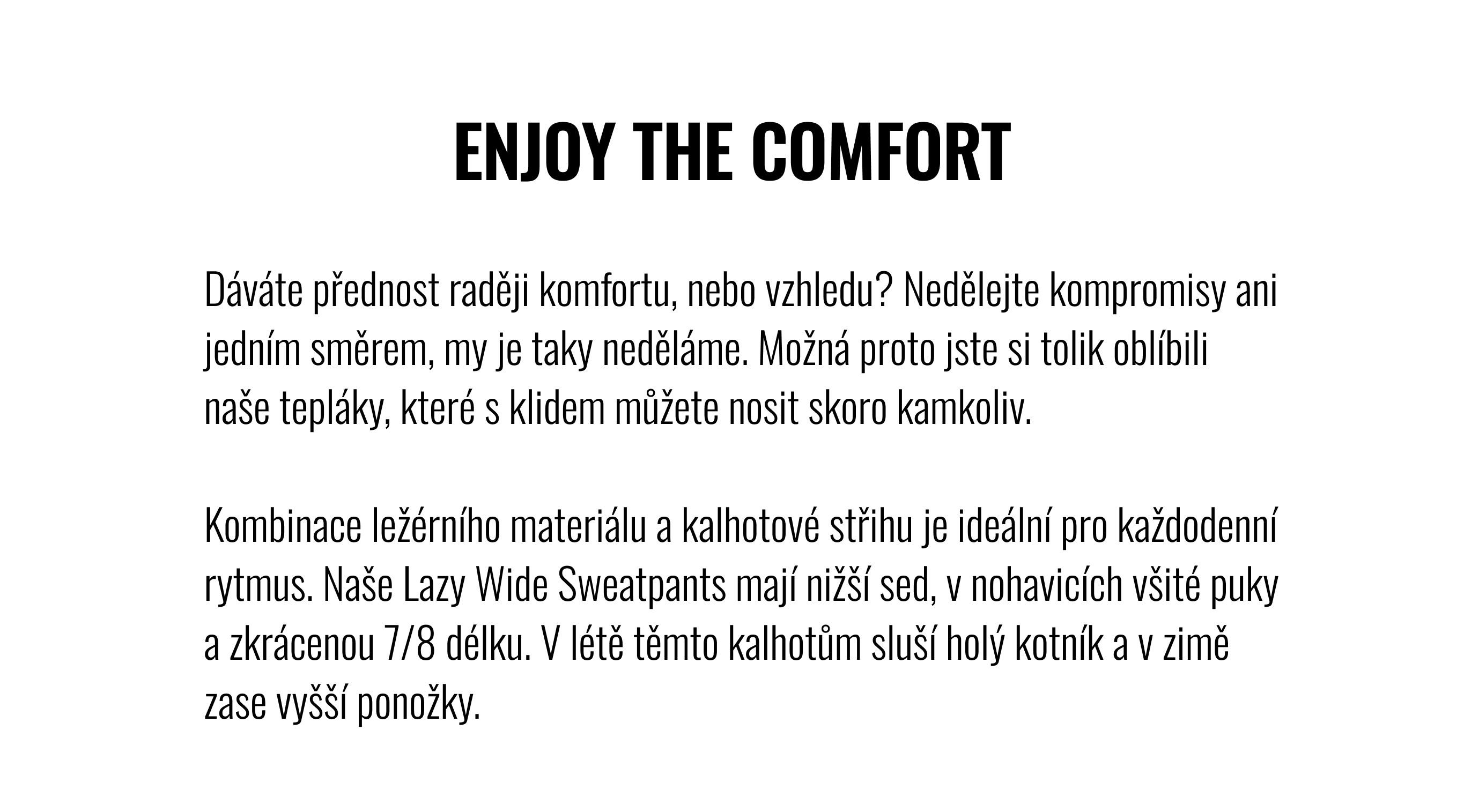 Enjoy the comfort