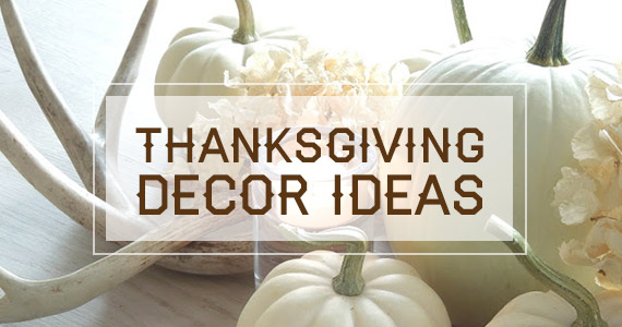 Impress Your Guests With These Thanksgiving Decor Ideas