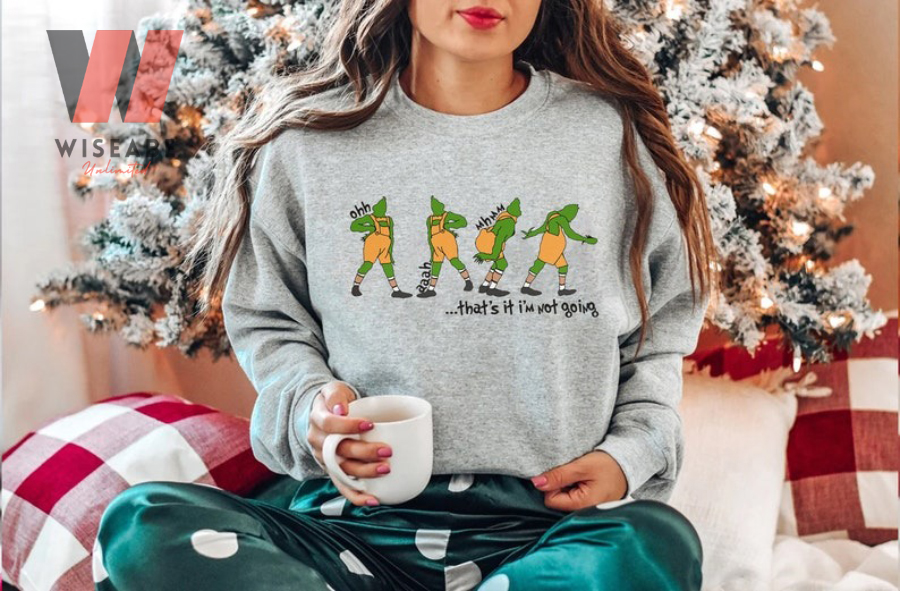 Funny Christmas That's It I'm Not Going Grinch Crewneck Sweatshirt