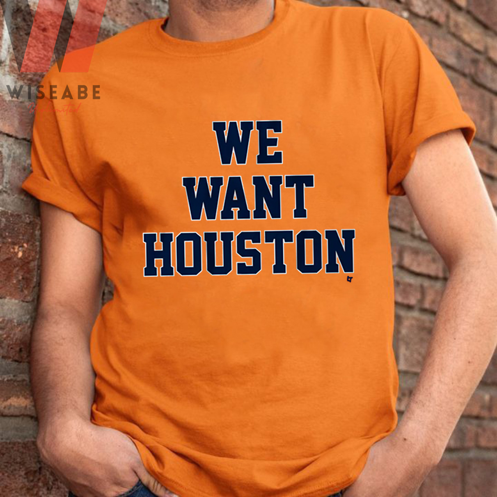 Cheap MLB Baseball We Want Houston Shirt, Houston Astros Apparels - Wiseabe  Apparels