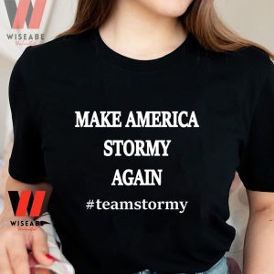 Make America Stormy Again Team Stormy Daniels T Shirt Make America Stormy Again Team Stormy Daniels T Shirt